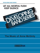 Let All Mortal Flesh Keep Silence by McGinty Anne - McGinty Anne - for Concert Band