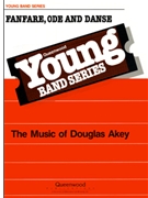 Fanfare Ode & Danse by Akey Douglas for Concert Band