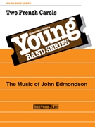 2 French Carols by Edmondson John - Edmondson - for Concert Band