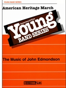 American Heritage March by Edmondson John for Concert March