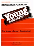 Dedication For Band by Edmondson John for Concert Band