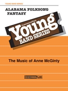Alabama Folksong Fantasy by McGinty Anne - McGinty Anne - for Concert Band