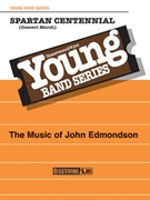 Spartan Centennial by Edmondson John for Concert March