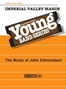 Imperial Valley March by Edmondson John for Concert March