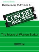 Themes Like Old Times by Medley - Barker Warren - for Concert Band