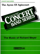 Ayres Of Agincourt by Meyer Richard for Concert Band