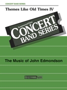 Themes Like Old Times 4 by Edmondson John - Edmondson John - for Concert Band
