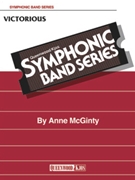 Victorious by McGinty Anne for Concert Band