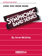 Long Way From Home by McGinty Anne for Concert Band