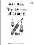 Dance Of Iscariot The by Mosier Kirt for Full Score