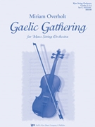 Gaelic Gathering by Overholt Miriam for String Orchestra L (For Mass String Orch)