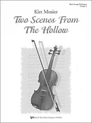 2 Scenes From The Hollow by Mosier Kirt for Full Score