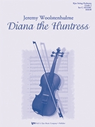 DIANA THE HUNTRESS - SCORE by Woolstenhulme Jeremy for STRING ORC