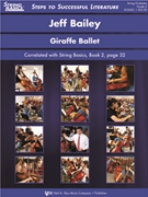 Giraffe Ballet by Bailey Jeff for String Orchestra