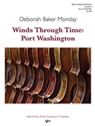 Winds Through Time - Port Washington by Monday Deborah Baker for String Orchestra C