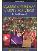 Classic Christmas Carols For Choir by Newell David - Newell David - for 3-Part Mixed