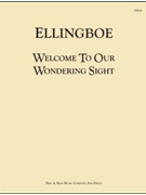 Welcome To Our Wondering Sight by Ellingboe Bradley for SATB
