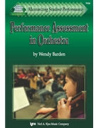 Performance Assessment In Orchestra by Barden Wendy for Text (Orchestra)