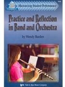 Practice & Reflection In Band & Orch by Barden Wendy for Text