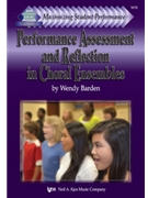 Performance Assessment & Reflection In by Barden Wendy for Text (Choral Ensembles)