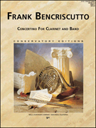 Concertino For Clarinet & Band by Bencriscutto Frank for Bb Clarinet w/ Band