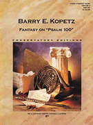 Fantasy On Psalm 100 by Kopetz Barry E for Concert Band