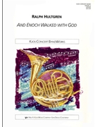 And Enoch Walked With God by Hultgren Ralph for Concert Band
