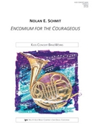 Encomium For The Courageous by Schmit N for Concert Band