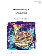 Unraveling by Boysen Jr. Andrew for Concert Band