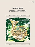 Episode & Chorale by Himes William for Concert Band