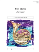 Pressure by Nowlin Ryan for Concert Band