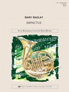 Impactus by Gazlay Gary for Concert Band