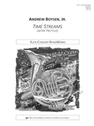 TIME STREAMS (AFTER TRICYLCE) - SCORE by Boysen Jr. Andrew for Concert Band