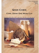 Come Drink One More Cup by Chen Qian for Concert Band