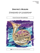 Standard Of Leadership by Milburn Dwayne for Concert March