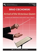 Arrival of the Victorious Queen by Ciechomski Brad for Concert Band
