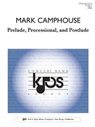 Prelude Processional and Postlude by Camphouse Mark for Concert Band