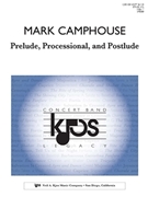 PRELUDE PROCESSIONAL AND POSTLUDE - SCORE by Camphouse Mark for