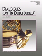 Dialogues On In Dulci Jubilo by Zdechlik John for Concert Band