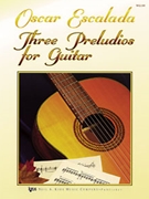 3 Preludes For Guitar by Escalada Oscar for Guitar
