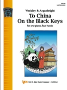 To China On The Black Keys by Weekley and Arganbright - Weekley Dallas - for 1 Piano 4 Hands