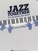 Jazz Together by O'Hearn Arletta for 1 Piano 4 Hands