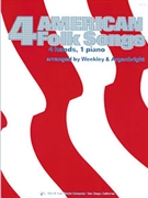 Four American Folk Songs by Weekley Dallas - Weekley and Arganbrigh - for 1 Piano 4 Hands