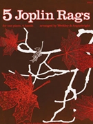 Five Joplin Rags by Joplin - Weekley and Arganbrigh - for 1 Piano 4 Hands