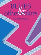 Blues & Other Colors by O'Hearn Arletta for Piano