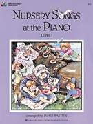 Nursery Songs Book 1 by Bastien James - Bastien 1 - for Piano Collection