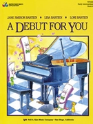 Debut For You Bk 4 by Bastien for Piano