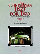 Christmas Liszt For Two by Liszt and Respighi - Weekley and Arganbrigh - for 1 Piano 4 Hands