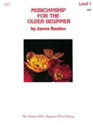 Musicianship For Older Beginner Book 1 by Bastien for Piano Method