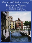Echoes Of Venice by Scivales Riccardo - Scivales Robert - for Piano Collection